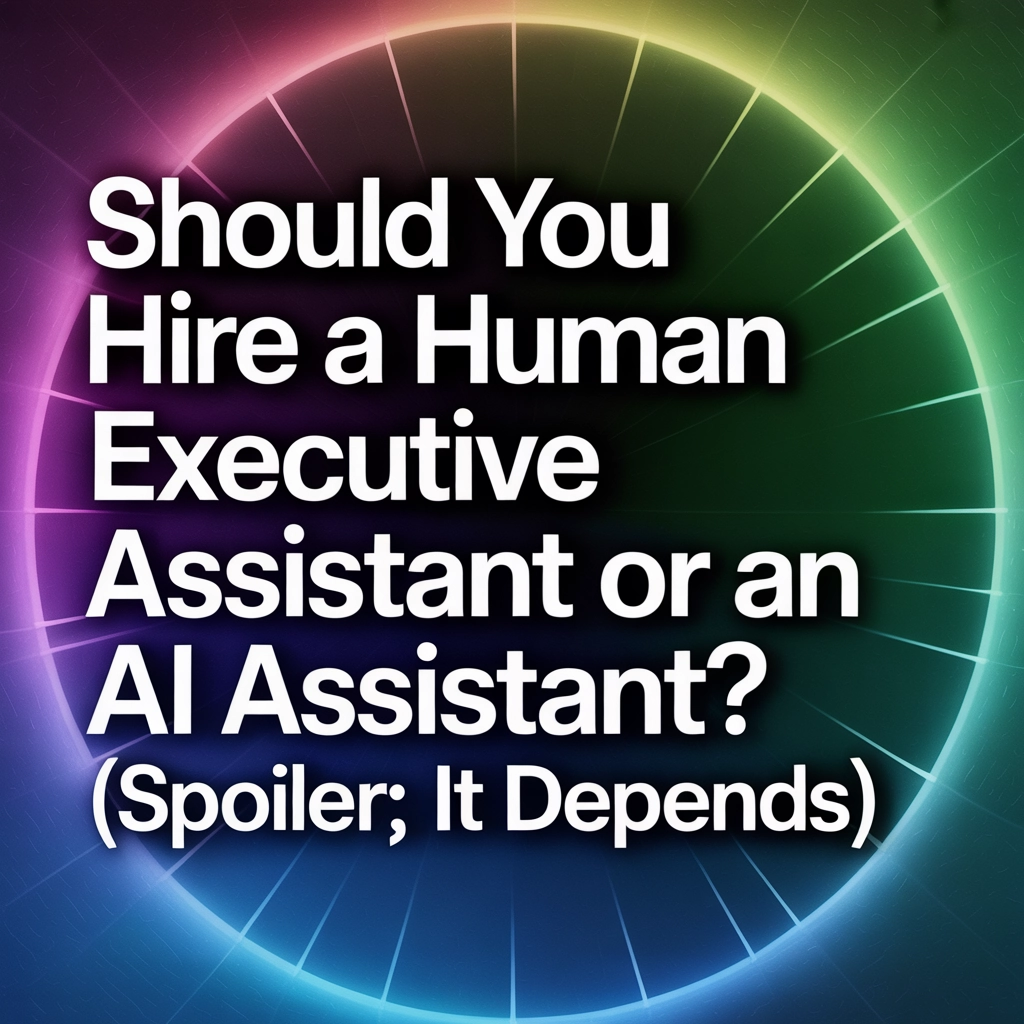 Executive assistant dilemma: human vs AI choice