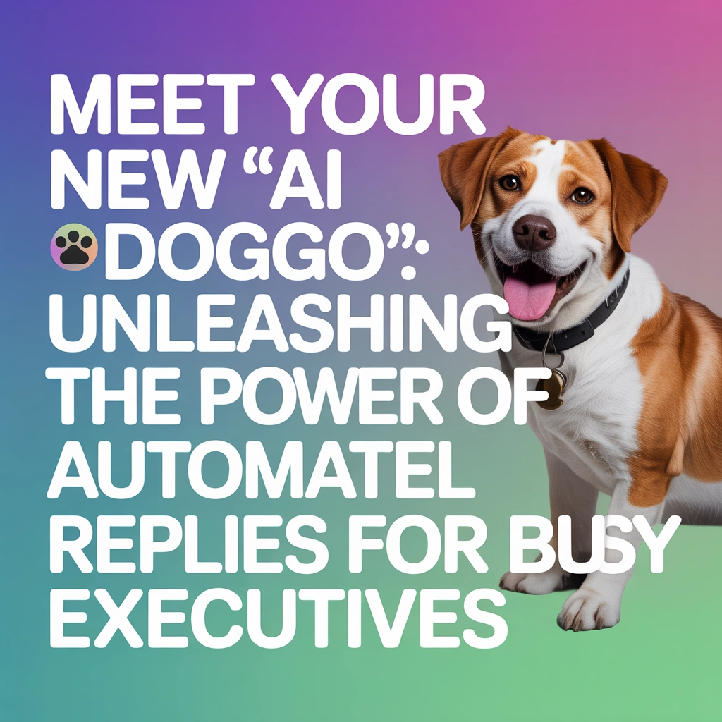 AI doggo assistant managing executive inbox with automated email replies
