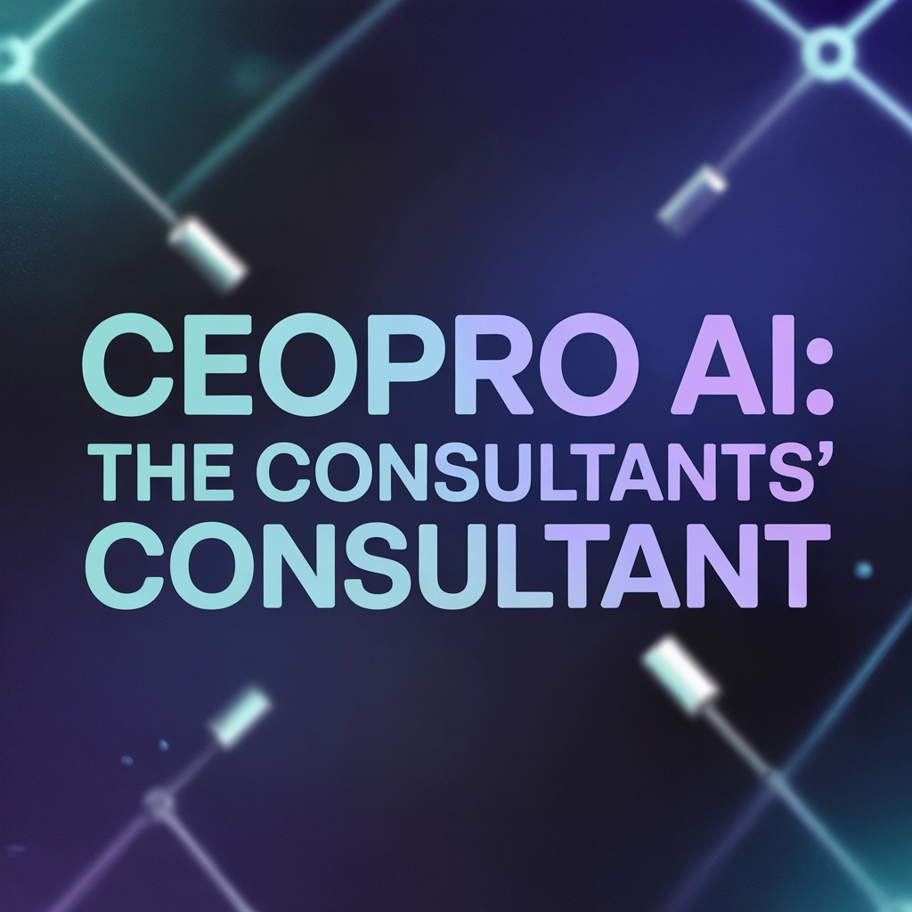 CEOPro AI: The Consultants' Consultant